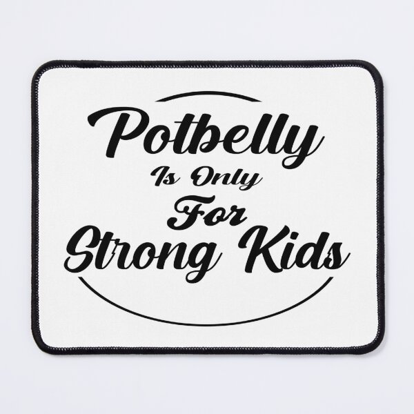 Item preview, Cute Potbelly is Only For Strong Kids funny belly designed and sold by AT8K.