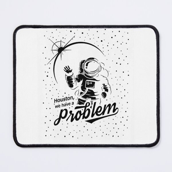 Item preview, Houston We Have A Problem designed and sold by CottonCadier.