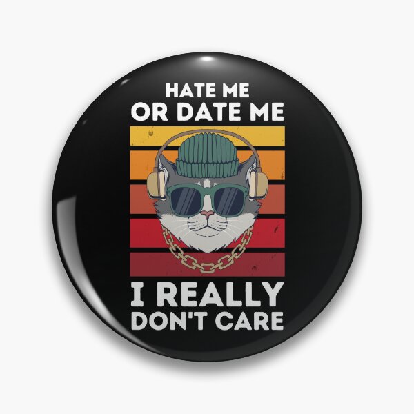 Item preview, Hate Me Or Date Me I Really Don't Care shirt designed and sold by DAFIN.