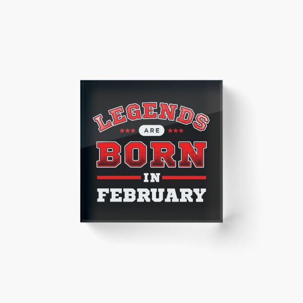 Item preview, Legends Are Born In February designed and sold by Syahrasi.