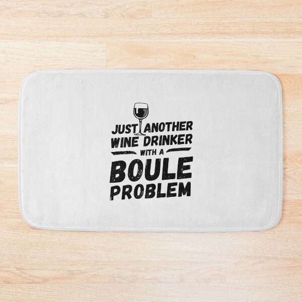 Item preview, Just another wine drinker with a boule problem, wine drinker, boule designed and sold by rattob.