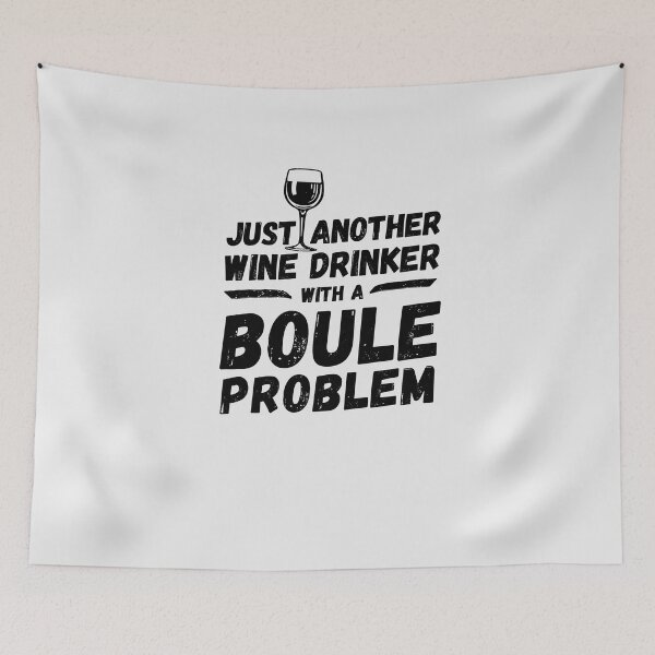 Item preview, Just another wine drinker with a boule problem, wine drinker, boule designed and sold by rattob.