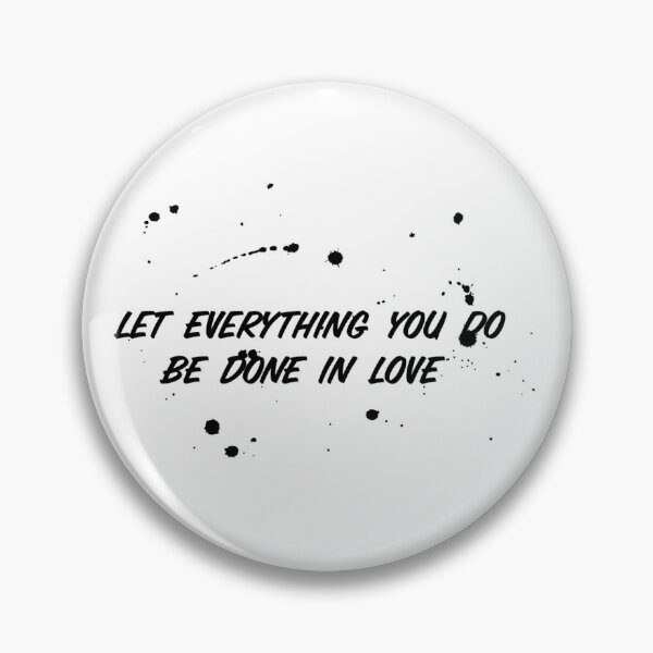 Item preview, Let everything you do be done in Love designed and sold by BournvilleC.