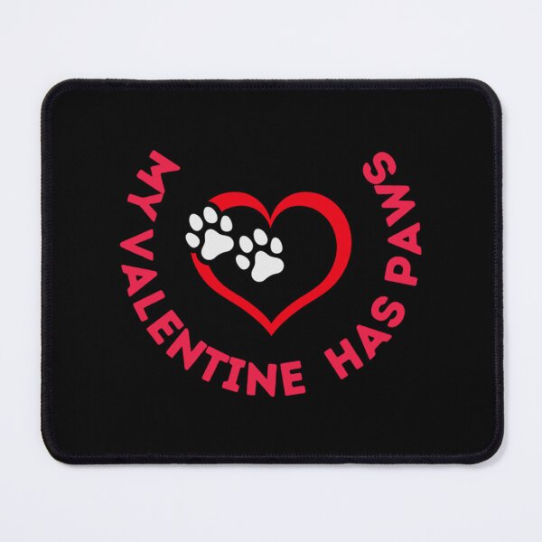 Item preview, MY VALENTINE HAS PAWS VALENTINE VALENTINES LOVE PAWS 2022 designed and sold by EiraJocasta.