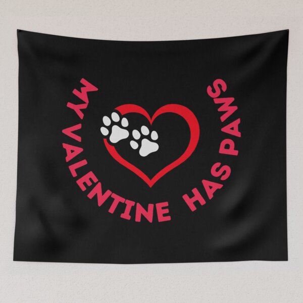Item preview, MY VALENTINE HAS PAWS  VALENTINE VALENTINES LOVE PAWS 2022   designed and sold by EiraJocasta.