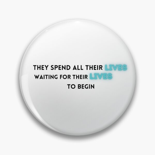 Item preview, They spend all their lives waiting for their lives to begin - station eleven quote designed and sold by abd1273.