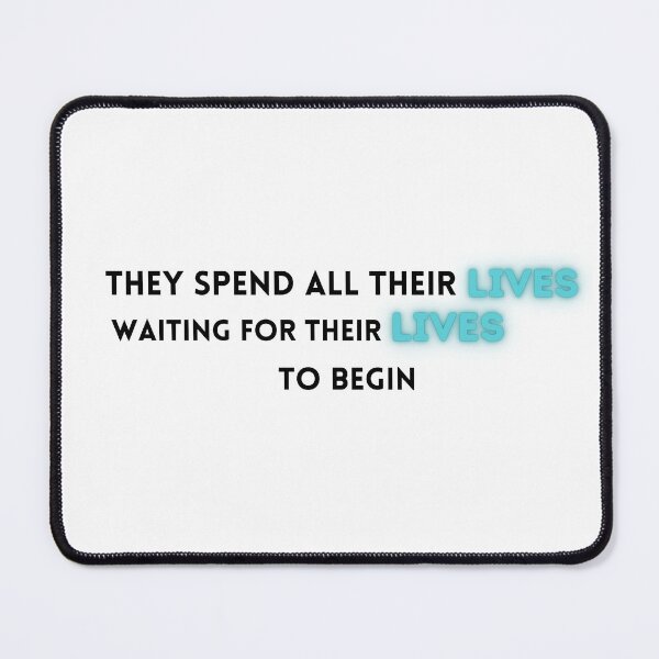 Item preview, They spend all their lives waiting for their lives to begin - station eleven quote designed and sold by abd1273.