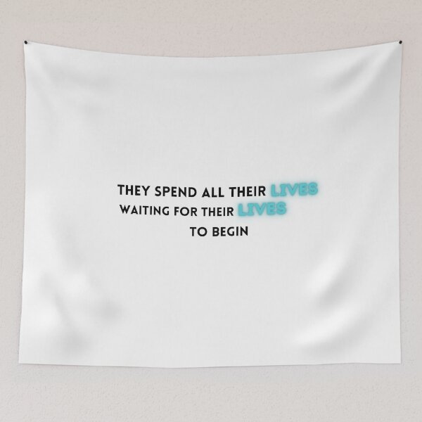 Item preview, They spend all their lives waiting for their lives to begin - station eleven quote designed and sold by abd1273.