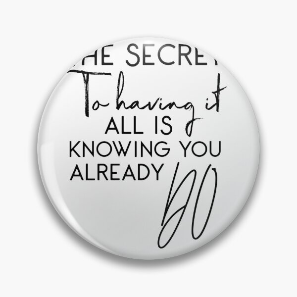 Item preview, The Secret To Having It All Is Knowing You Already Have It - motivational quote designed and sold by BournvilleC.