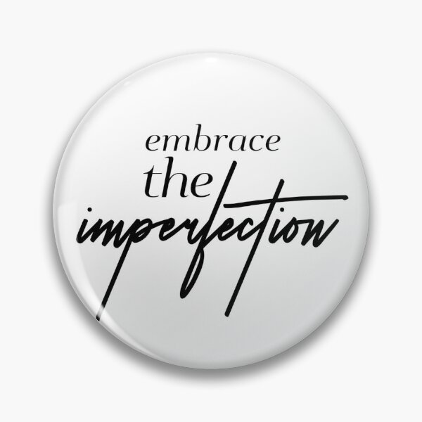 Item preview, Embrace The Imperfection - motivational quote designed and sold by BournvilleC.