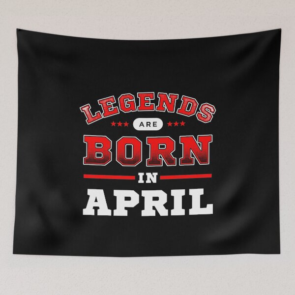 Item preview, Legends Are Born In April designed and sold by Syahrasi.