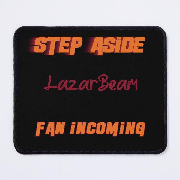 Item preview, LazarBeam - Step Aside, incoming fan designed and sold by 2Girls1Shirt.