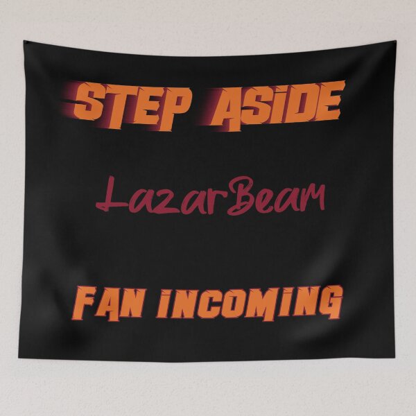 Item preview, LazarBeam - Step Aside, incoming fan designed and sold by 2Girls1Shirt.