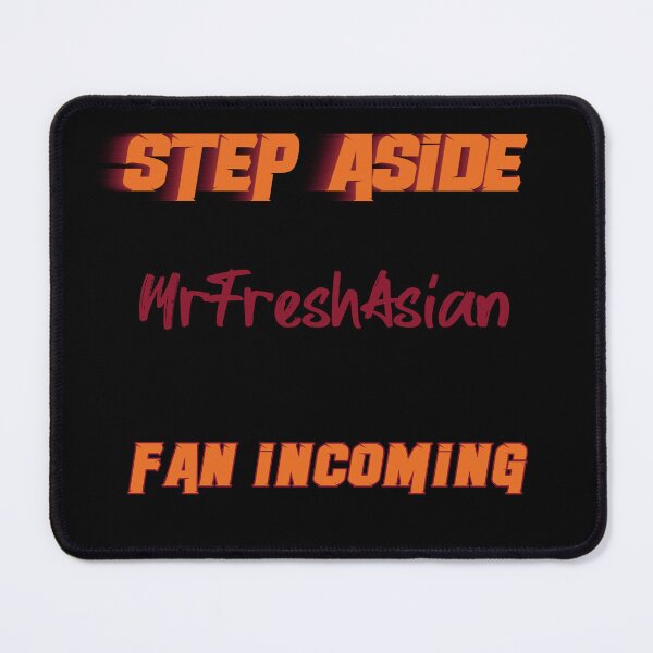 Item preview, MrFreshAsian - Step Aside, incoming fan designed and sold by 2Girls1Shirt.