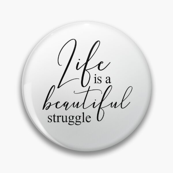 Item preview, Life is a beautiful struggle - motivational quote designed and sold by BournvilleC.