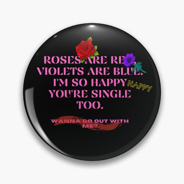 Item preview, roses are red violets are blue i'm so happy you're single too designed and sold by zyteam.