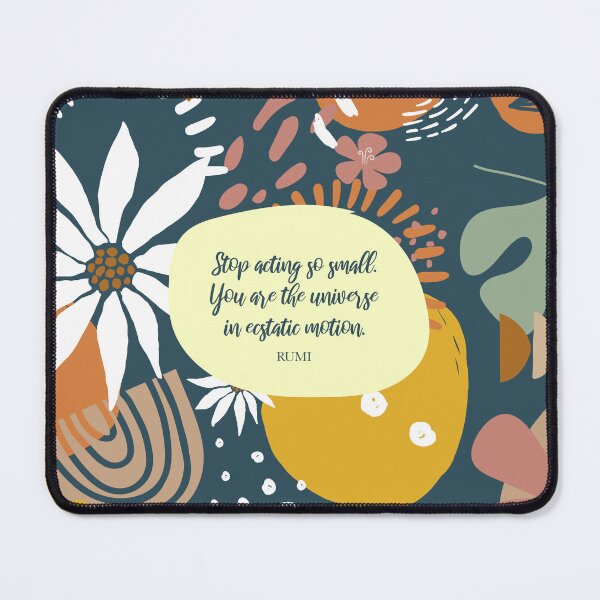 Item preview, Stop acting so small. You are the universe in ecstatic motion. - Rumi designed and sold by StudioCitrine.