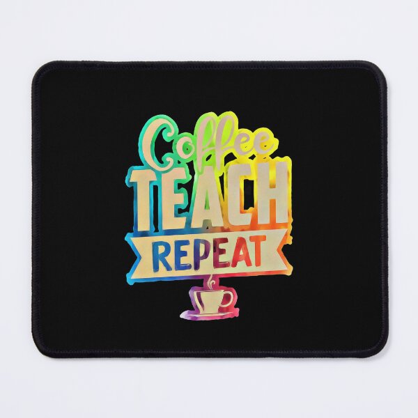 Item preview, Coffee Teach Repeat designed and sold by OliDesigns.