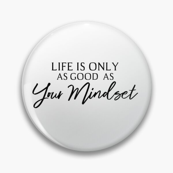 Item preview, Life Is Only As Good As Your Mindset - motivational quote designed and sold by BournvilleC.