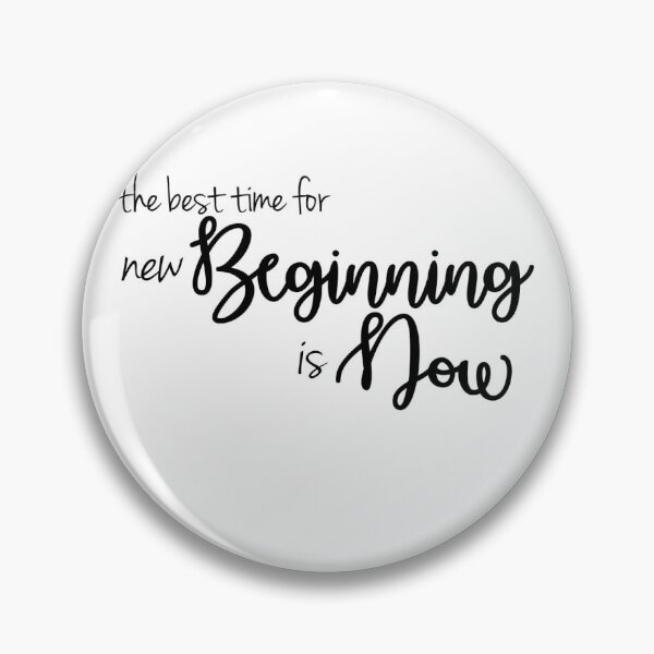 Item preview, The Best Time For A New Beginning Is Now - motivational quote designed and sold by BournvilleC.