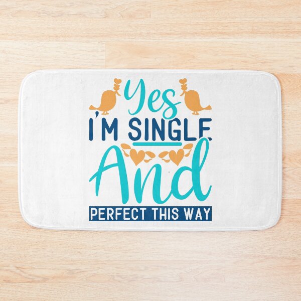 Item preview, Yes I'm Single and Perfect This Way Anti Valentine's Day design designed and sold by ForscarlettPub.