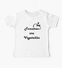 Tomatoes Are Vegetables- Offensive Shirt Baby Tee