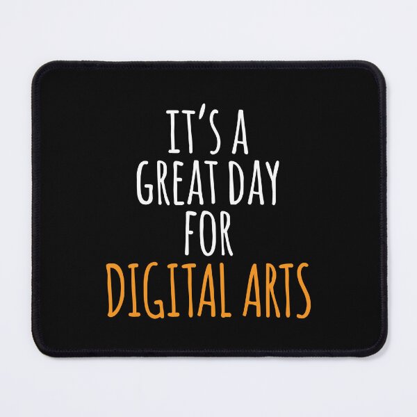 Item preview, It's a Great Day for Digital Arts designed and sold by kindxinn.
