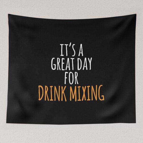 Item preview, It's a Great Day for Drink Mixing designed and sold by kindxinn.