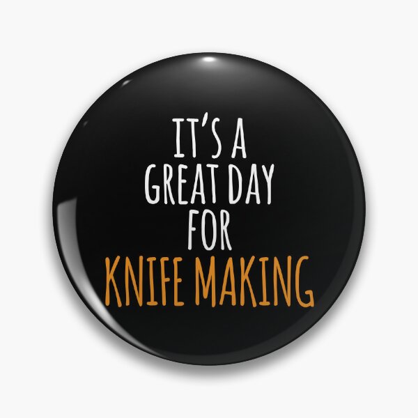 Item preview, It's a Great Day for Knife Making designed and sold by kindxinn.