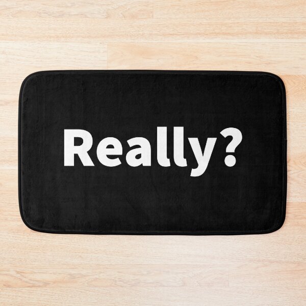 Item preview, Really? | Funny and sarcastic | huh? | say what? On a T-shirt, sticker, and print. designed and sold by PlainCrankyT.