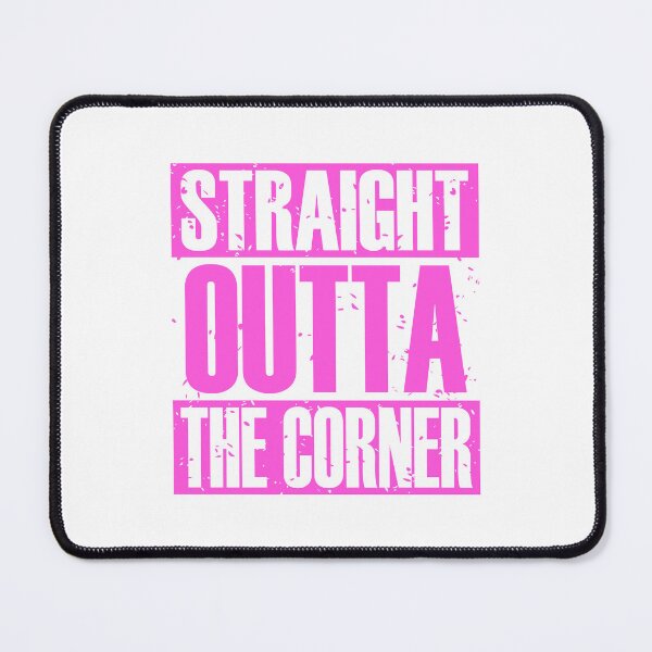 Item preview, Straight Outta The Corner (Pink) designed and sold by MyRedBottom.