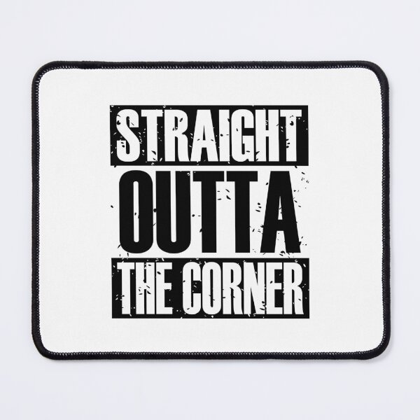Item preview, Straight Outta The Corner (B&W) designed and sold by MyRedBottom.