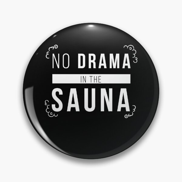 Item preview, Sauna No Drama In The Sauna Wellness designed and sold by MooonTees.
