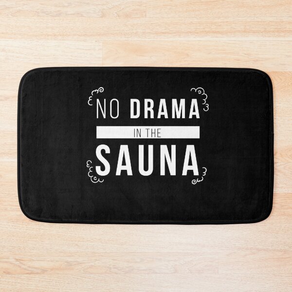 Item preview, Sauna No Drama In The Sauna Wellness designed and sold by MooonTees.
