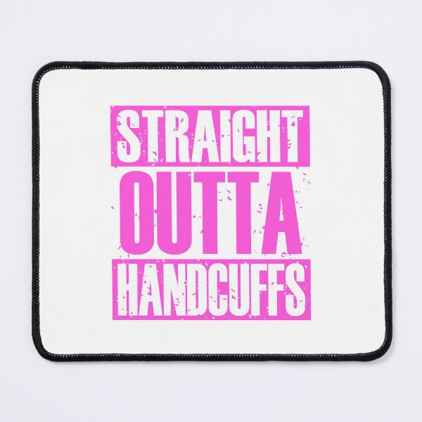 Item preview, Straight Outta Handcuffs (Pink) designed and sold by MyRedBottom.