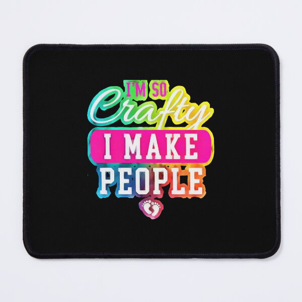Item preview, I'm So Crafty I Make People designed and sold by OliDesigns.