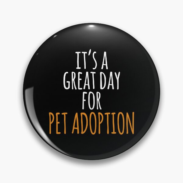 Item preview, It's a Great Day for Pet Adoption designed and sold by kindxinn.