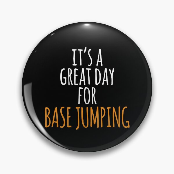 Item preview, It's a Great Day for Base Jumping designed and sold by kindxinn.