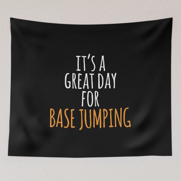 Item preview, It's a Great Day for Base Jumping designed and sold by kindxinn.