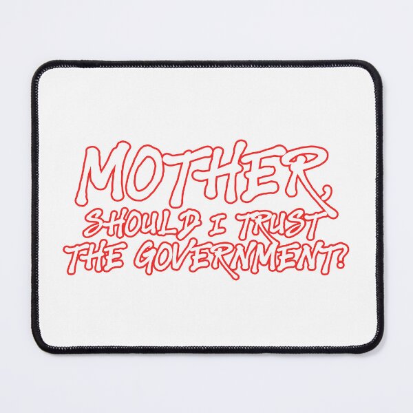 Item preview, Mother, Should I Trust The Government ? designed and sold by kindxinn.