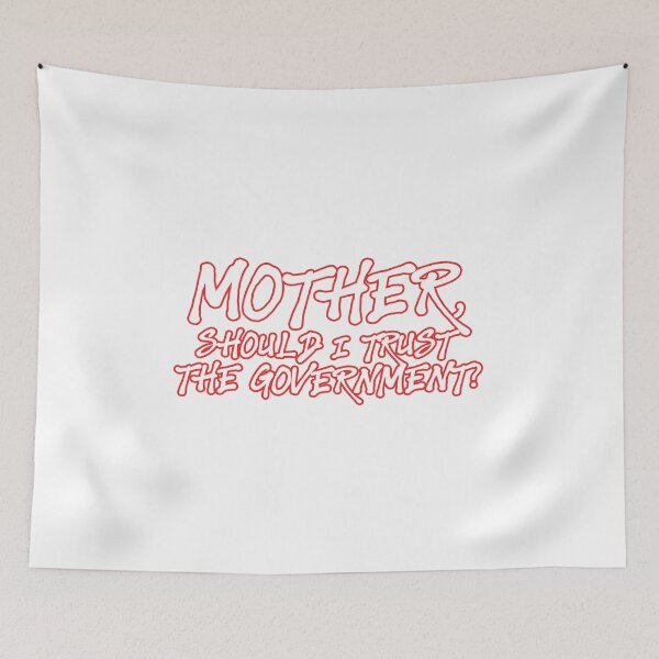 Item preview, Mother, Should I Trust The Government ? designed and sold by kindxinn.