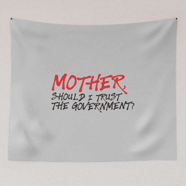 Item preview, Mother, Should I Trust The Government ? designed and sold by kindxinn.
