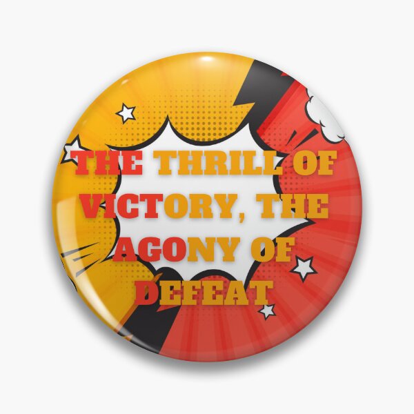 Item preview, The thrill of victory, the agony of defeat designed and sold by senouz.