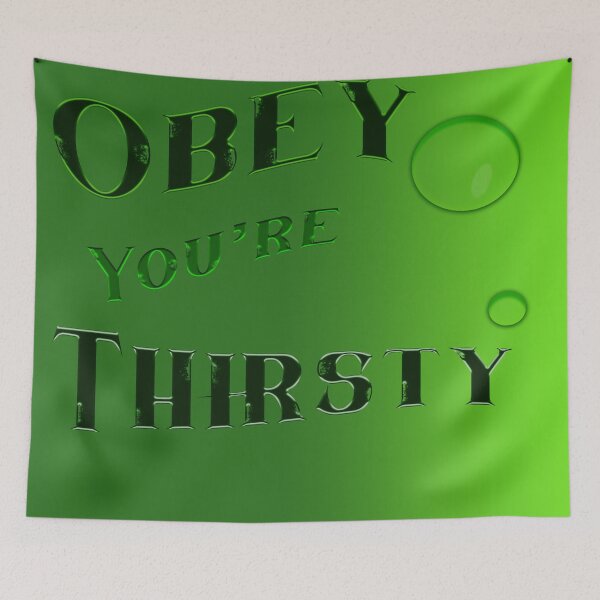 Item preview, For Obey you're Thirsty designed and sold by Bigrow.
