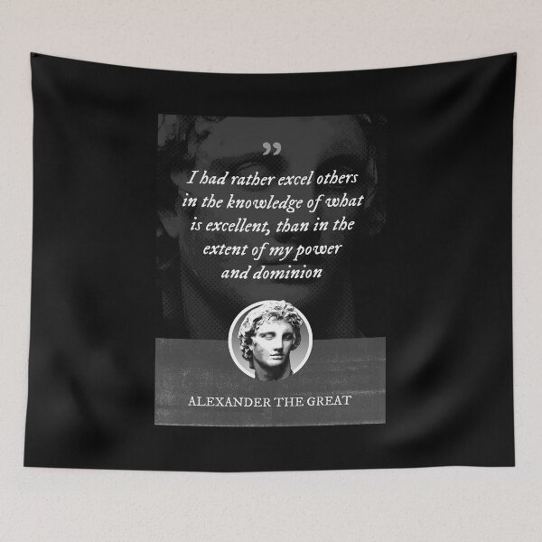 Item preview, Alexander the Great - I had rather excel others in the knowledge of what is excellent, than in the extent of my power and dominion designed and sold by Syahrasi.
