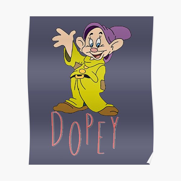 Dopey One Of The Famous Movie Characters Poster For Sale By Gracieber Redbubble 