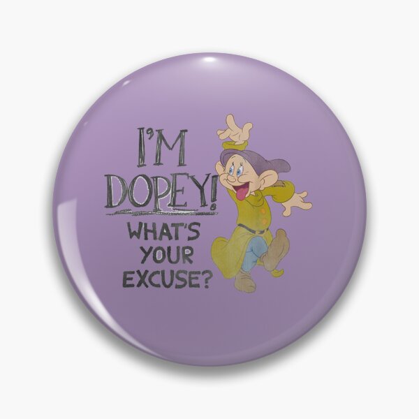 Item preview, Im Dopey Whats Your Excuse designed and sold by gracieber.
