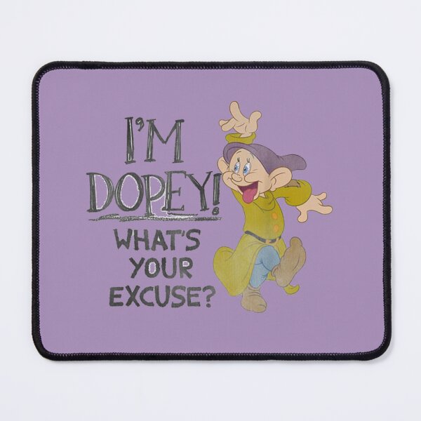 Item preview, Im Dopey Whats Your Excuse designed and sold by gracieber.