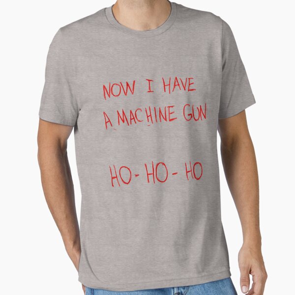 Item preview, Now I Have A Machine Gun Ho-Ho-Ho designed and sold by Elton McManus.