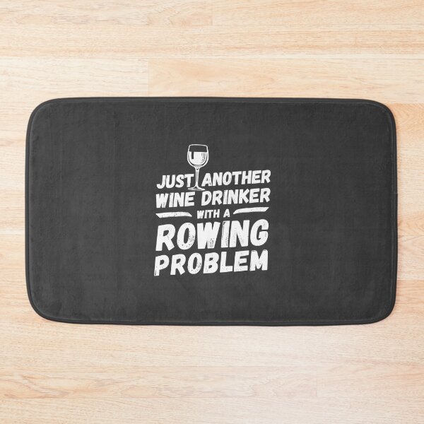 Item preview, Just another wine drinker with a rowing problem, wine drinker, rowing designed and sold by rattob.